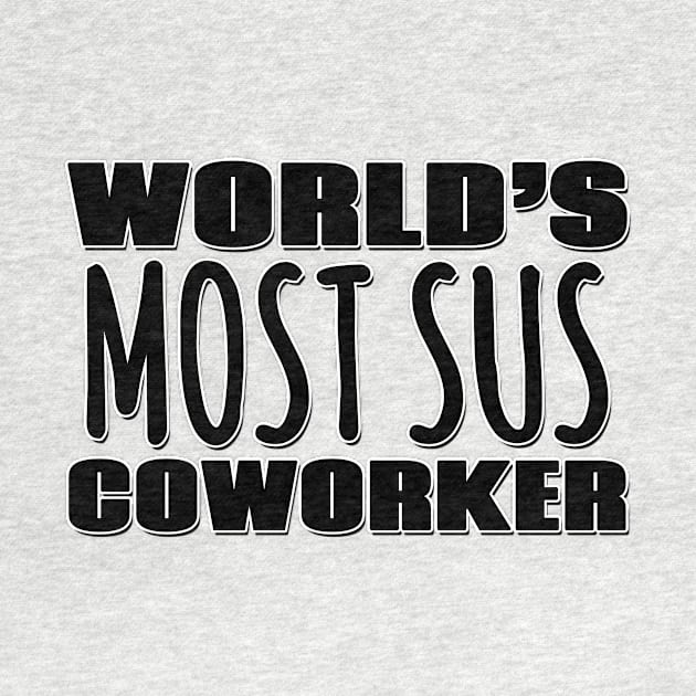 World's Most Sus Coworker by Mookle